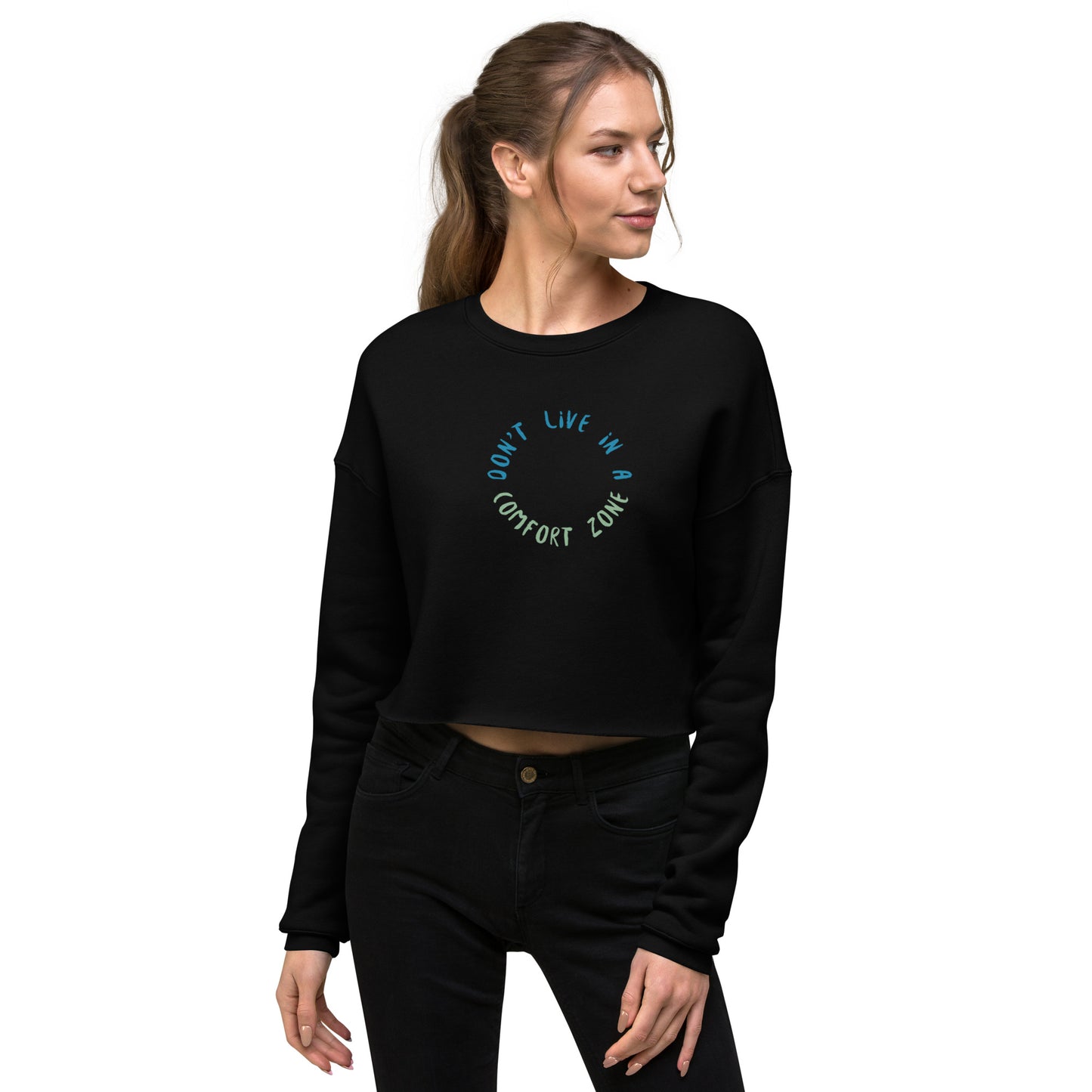 Crop Top Sweatshirt  - Don't Live In A Comfort Zone