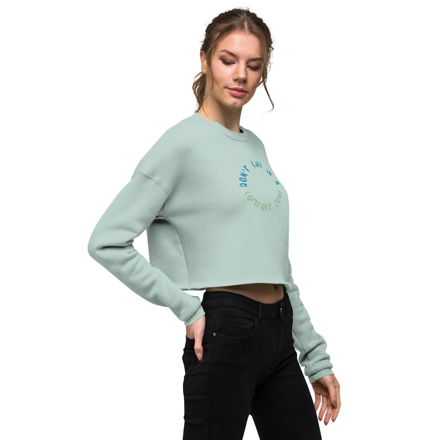 Crop Top Sweatshirt  - Don't Live In A Comfort Zone