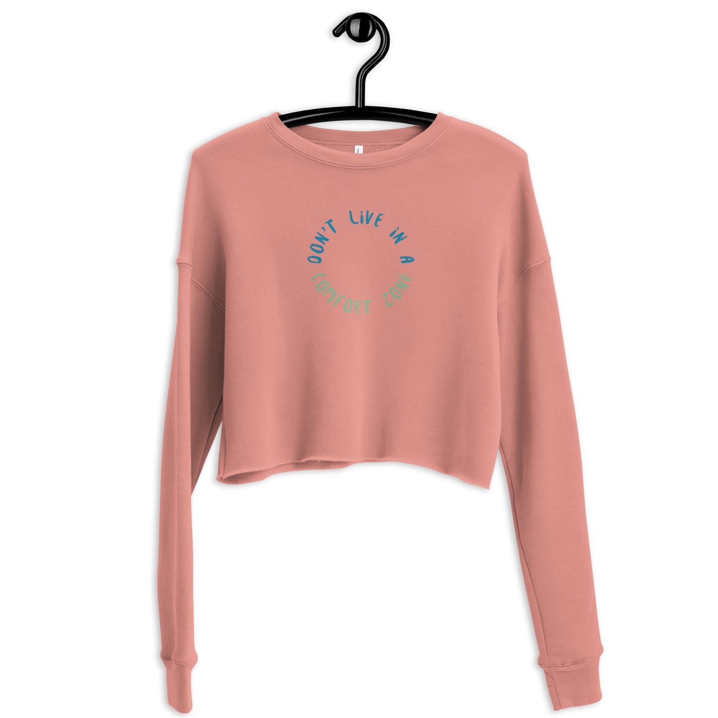 Crop Top Sweatshirt  - Don't Live In A Comfort Zone