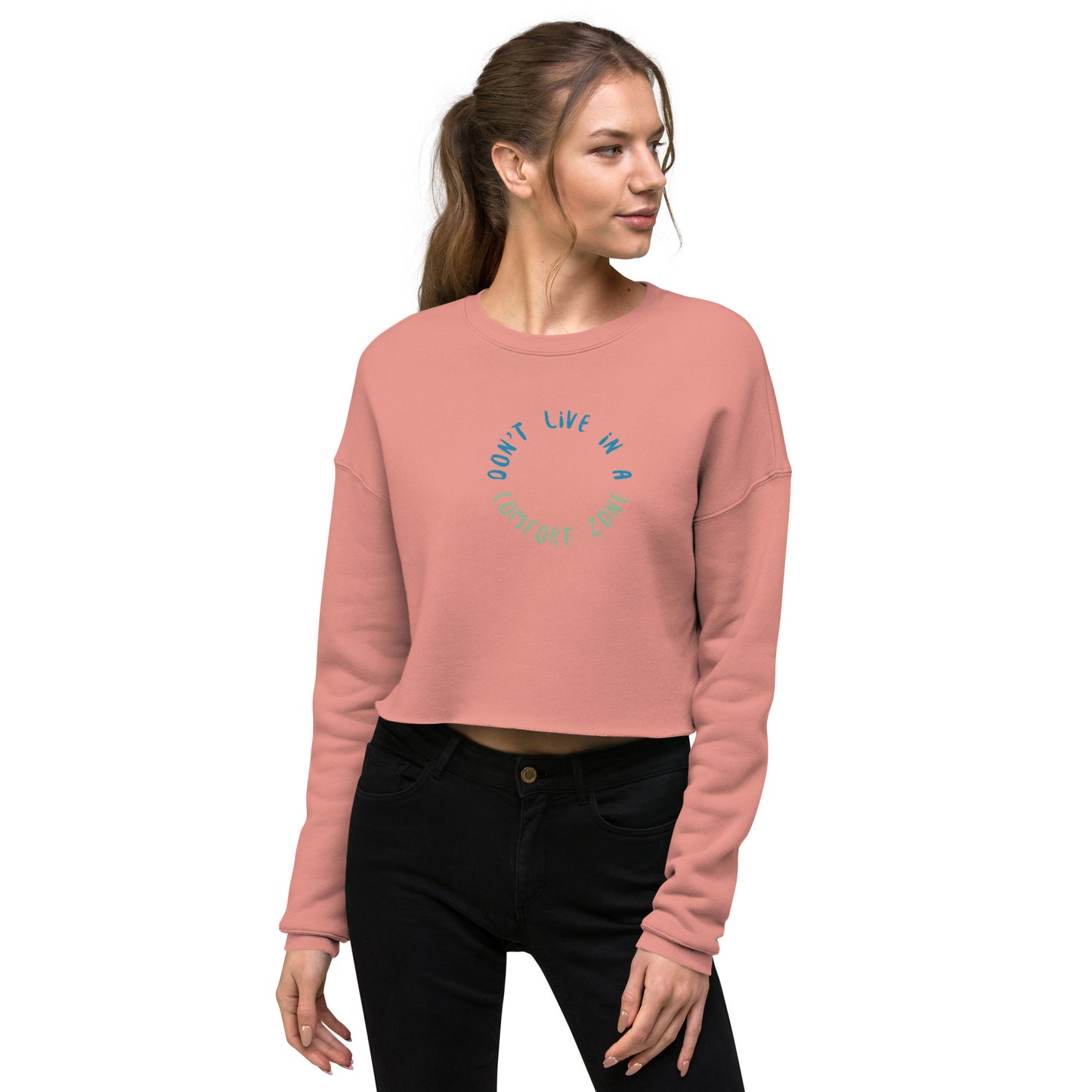 Crop Top Sweatshirt  - Don't Live In A Comfort Zone